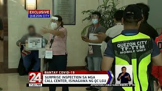 24 Oras: Surprise inspection sa mga call center, isinagawa ng QC-LGU