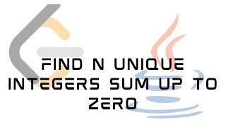 LeetCode 1304 : Find N Unique Integers Sum up to Zero | Solution in JAVA
