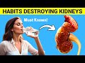 Stop These 18 Worst Daily Habits That Can Destroy Your Kidneys Fast