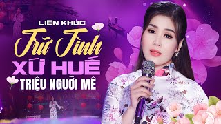 Liên Khúc Huế Xưa, Huế Và Em - Ca Nhạc Trữ Tình Xứ Huế TRIỆU NGƯỜI MÊ