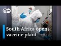 South Africa opens its first COVID-19 vaccine manufacturing plant | DW News