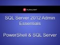 SQL Server 2012 Admin Essentials - PowerShell & SQL Server