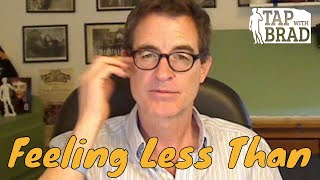 Feeling Less Than - Tapping with Brad Yates