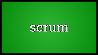 Scrum Meaning