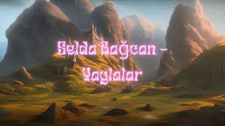 Selda Bağcan - Yaylalar (slowed and reverb) ♫