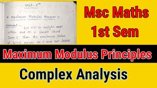 The Maximum Modulus Principle | Complex Analysis | Msc 1st Sem maths |