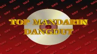 Top Mandarin dangdut - ( sin i)