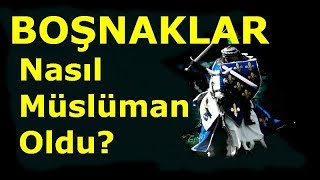 Boşnaklar Nasıl Müslüman Oldu? ( Fatih'in Mektubu )