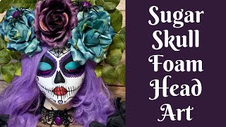 Halloween Crafts: Sugar Skull Styrofoam Head Art