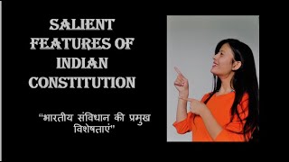 SALIENT FEATURES OF INDIAN CONSTITUTION : “भारतीय संविधान की प्रमुख विशेषताएं"