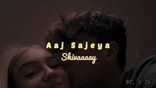 Aaj Sajeya (Slowed+Reverb) by Goldie Sohel
