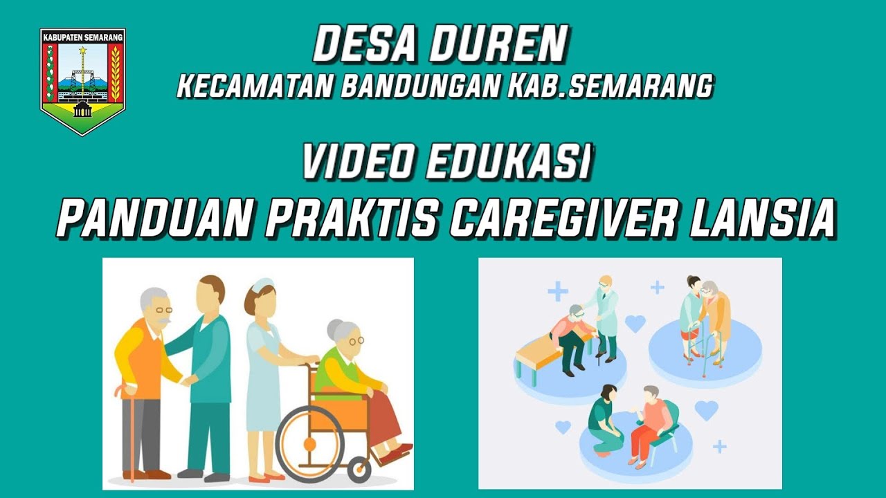 VIDEO EDUKASI PANDUAN PRAKTIS CAREGIVER (PENGASUH / PENDAMPING LANSIA ...