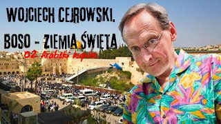 Wojciech Cejrowski. Boso - Ziemia Święta - 02 Arabski kupiec