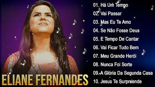 Eliane Fernandes - Mas Eu Te Amo,.As melhores músicas gospel para se manter positivo#elianefernandes