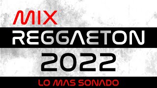 MIX REGGAETON 2022 MEGAMIX 🔥 LO MEJOR del 2022 !!!