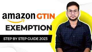 GTIN Exemption Amazon || Step-by-Step Process | How to get GTIN Exemption on Amazon