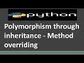 Polymorphism through inheritance  Method overriding in python | Polymorphism and Overriding