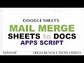 Mail Merge Google Sheets to Google Docs - No Addons - Apps Script Tutorial