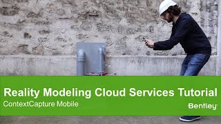 Reality Modeling Cloud Services Tutorial: ContextCapture Mobile