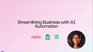 Streamlining Business Processes with AI Automation (Zapier and OpenAI)