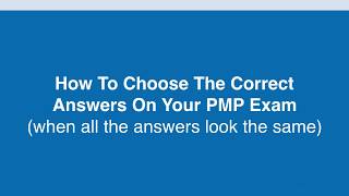 How To Choose The Correct Answers On Your PMP Exam (for ambiguous situational questions)