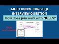 Tricky JOINS SQL Interview Question with NULLS - SQL Interview Questions and Answers