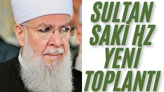 SULTAN SAKİ HZ YENİ TOPLANTI