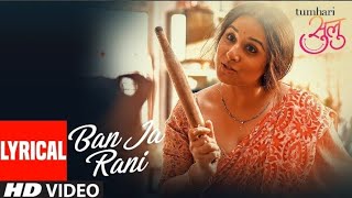 Guru Randhawa Ban Ja Rani Full video song with Lyrics Tumhari Sulu  Vidya Balan super cut
