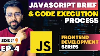 All About JavaScript and Code Execution Process | JavaScript Tutorial - Ep. 4 🔥