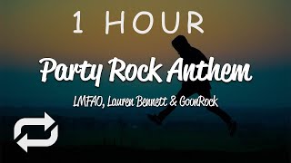 [1 HOUR 🕐 ] LMFAO - Party Rock Anthem (Lyrics) ft Lauren Bennett, GoonRock