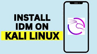 How To Install IDM On Kali Linux