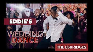 The BEST Groom Dance Ever! The Bride was really surprised!  - The Eskridges (FULL) EDDIE