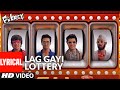 Lag Gayi Lottery (Lyrical) | FUKREY | Ram Sampath, Tarannum M | Pulkit S, Manjot S, Ali F, Varun S
