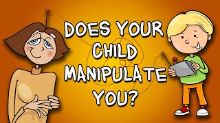 Are children manipulative?