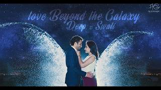 Love Beyond the Galaxy | Deep + Swati | Pre Wedding Film | AG PHOTOGRAPHY 2018