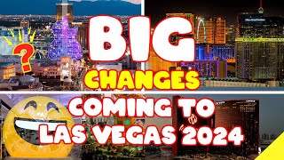 BIG Changes Coming to Las Vegas Summer 2024