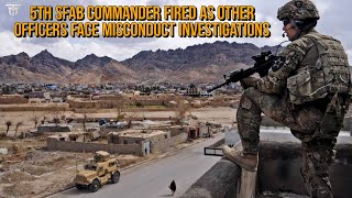 5th SFAB Commander Fired as Other Officers Face Misconduct Investigations