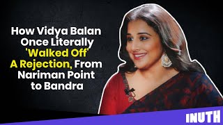 How Vidya Balan Once Literally 'Walked Off' A Rejection