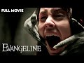 Evangeline | Full Horror Movie | Katerina Katelieva | Richard Harmon | Ae On Demand