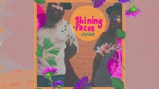 Zusha - 'Shining Faces' (Official Audio)