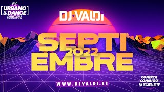Sesion Septiembre 2022 by DJ Valdi (Reggaeton, Dembow, Trap y Latin Comercial)