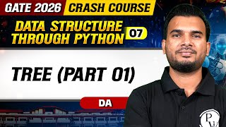 Data Structure Through Python 07 : Tree (Part 01) | DA | GATE 2026 Crash Course
