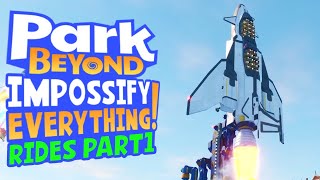 We Impossify EVERY RIDE In Park Beyond (Part 1)