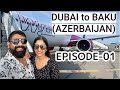 DUBAI to BAKU AZERBAIJAN -EP01🔥🔥Wizz Air, Baku Airport, Sim Card, Car Rental, Petrol Price, Currency