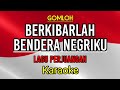 BERKIBARLAH BENDERA//Gomloh/karoke original lirik