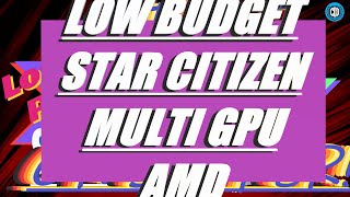 STAR CITIZEN - Low Budget Builder Help RANT!!! - 2GPUS vulcan or DX - NOT SLI