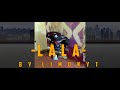 Lala By Limonyt   Produced By MozTach@MozTachRecords2017