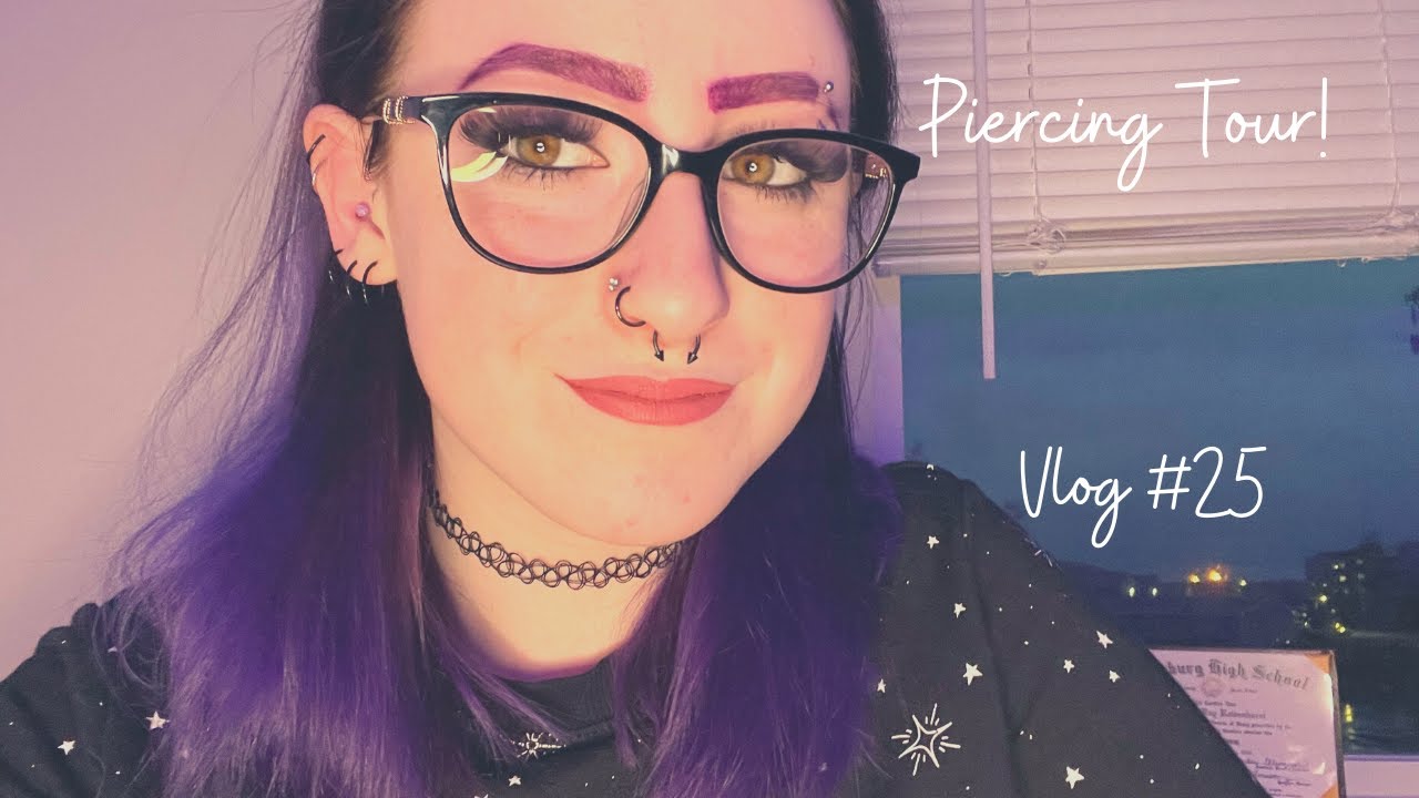 Piercing Tour Vlog 25 Youtube