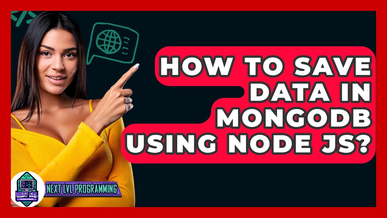 How To Save Data In Mongodb Using Node Js Next Lvl Programming Youtube