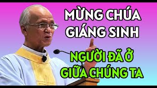 LỄ MỪNG CHÚA GIÁNG SINH - NGƯỜI ĐÃ LÀM NGƯỜI VÀ Ở GIỮA CHÚNG TA | CHA PHẠM QUANG HỒNG THUYẾT GIẢNG